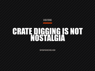 Crate digging is not nostalgia